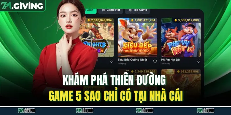 Khám phá thiên đường game 5 sao chỉ có tại nhà cái