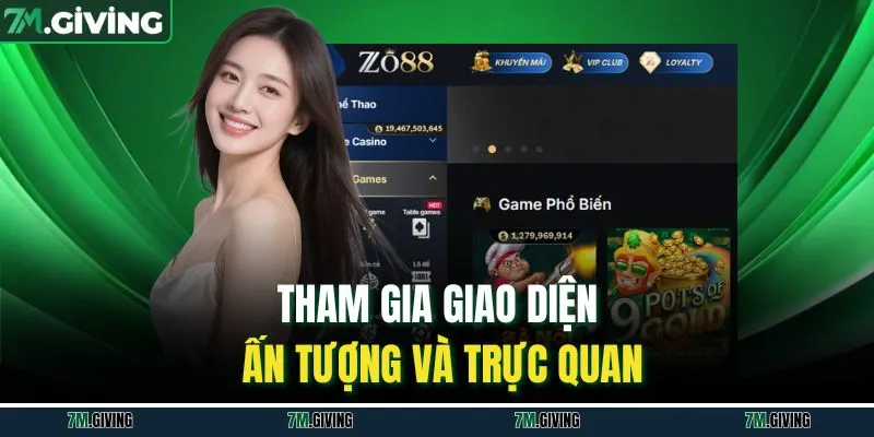 Tham gia giao diện ấn tượng và trực quan