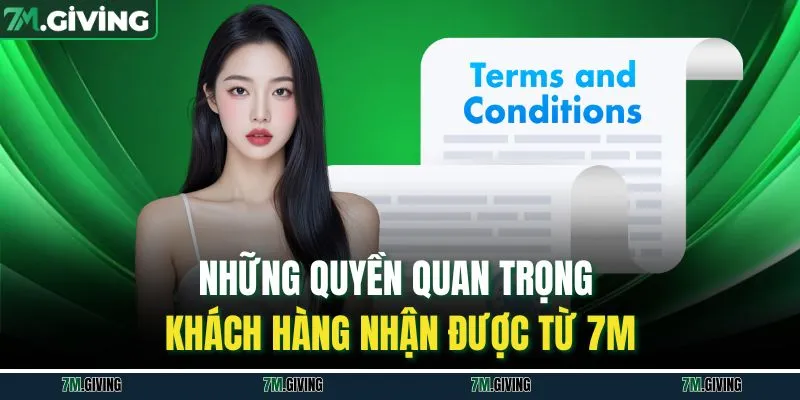 Những quyền quan trọng khách hàng nhận được từ 7M